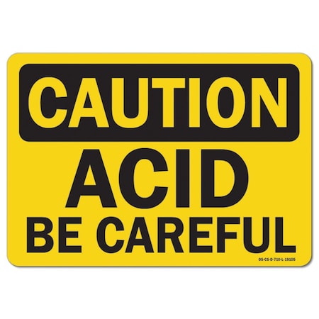 OSHA Caution Decal, Acid Be Careful, 14in X 10in Decal